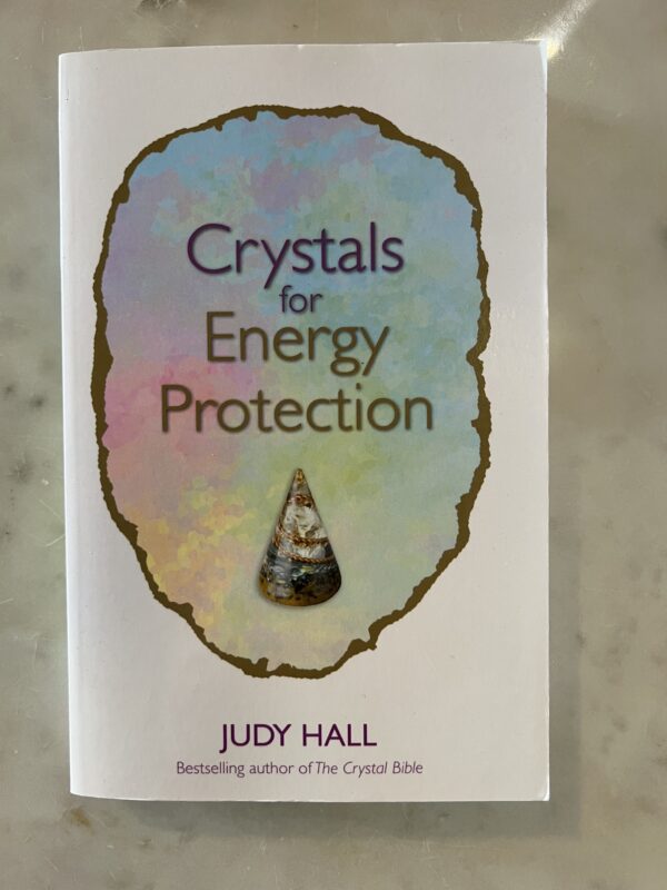 Crystals for Energy Protection Judy Hall